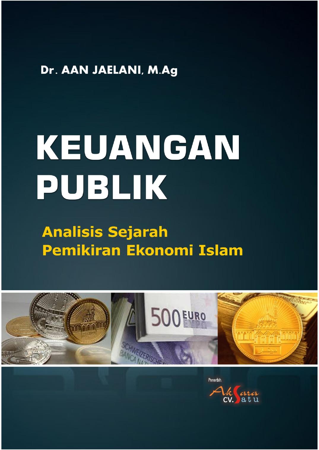 Salinan Keuangan Publik Analisis Sejarah Pemikiran Ekonomi Islam by Dr. Aan Jaelani, M.Ag