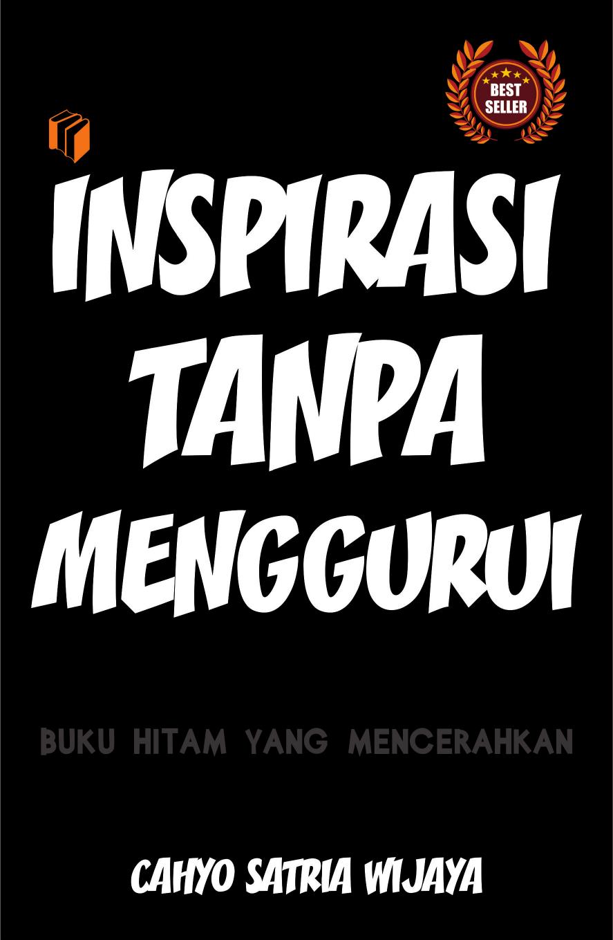 Salinan Inspirasi Tanpa Menggurui Buku Hitam yang Mencerahkan by Cahyo Satria Wijaya