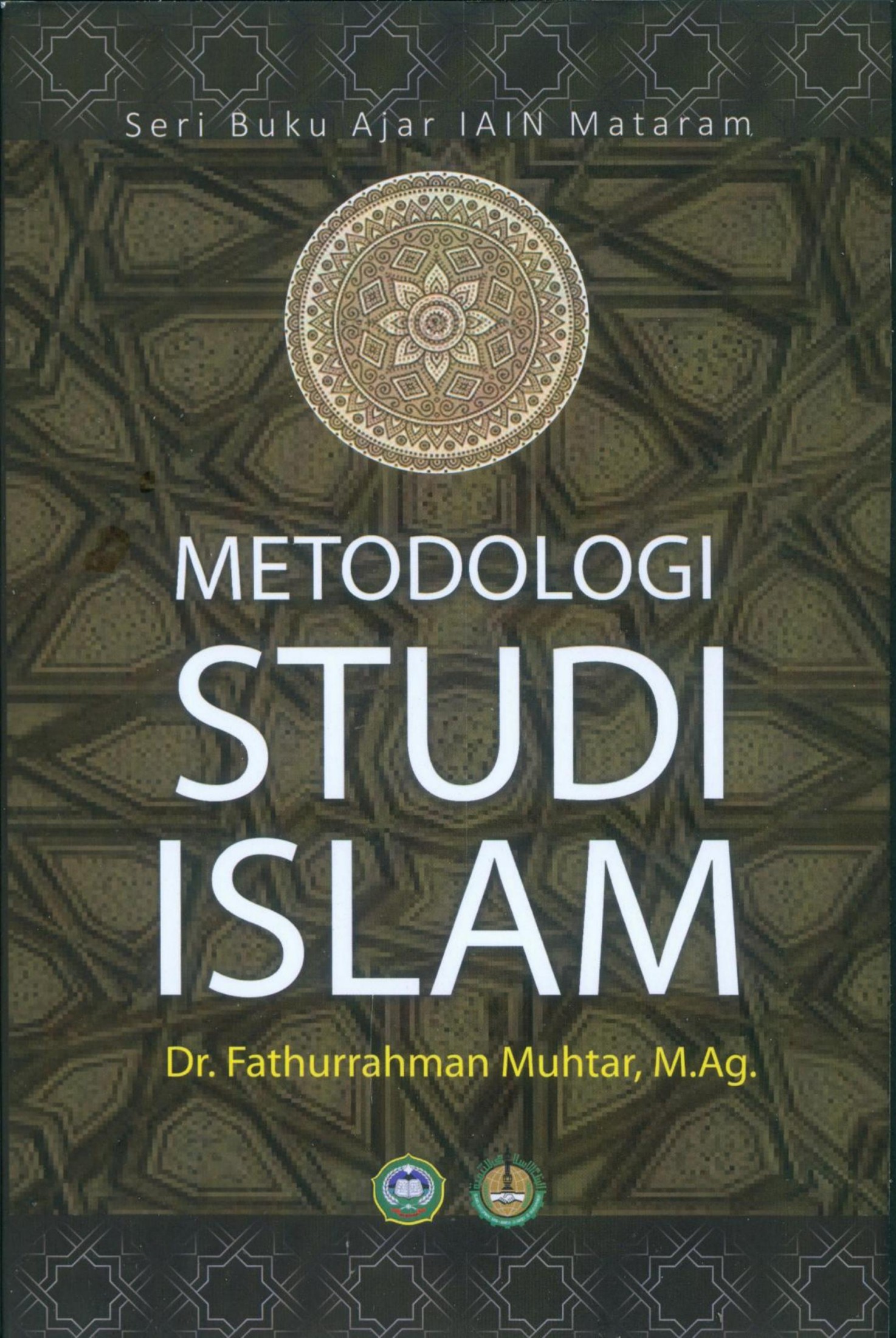 Salinan Metodologi Studi Islam by Dr. Fathurrahman Muhtar, M.Ag