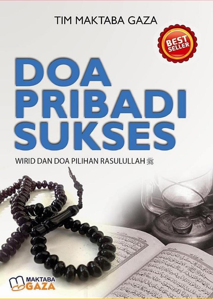 Salinan Doa Pribadi Sukses Wirid dan Doa Pilihan Rasulullah SAW. by Tim Maktaba Gaza