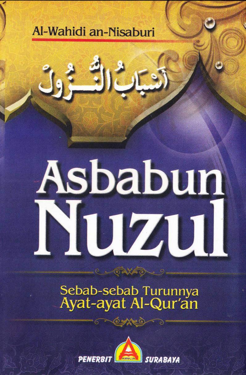 Salinan Asbabun Nuzul Sebab-Sebab Turunnya Ayat-Ayat Al-Quran (Al-Wahidi an-Nisaburi)