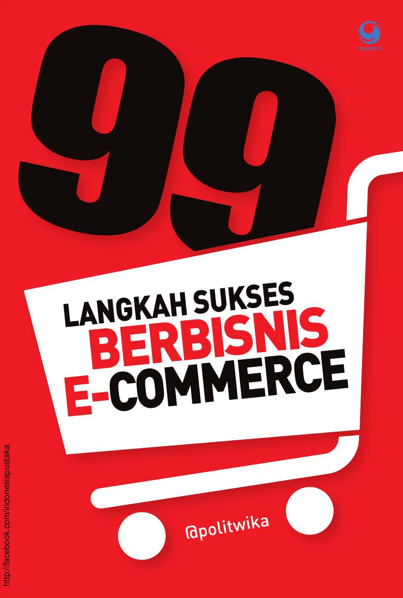 99 Langkah Sukses Berbisnis E-Commerce