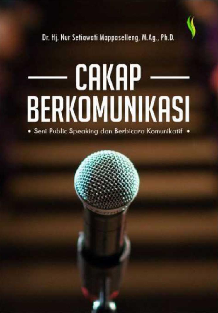 Cakap Berkomunikasi (Seni Public Speaking dan Berbicara Komunikatif)
