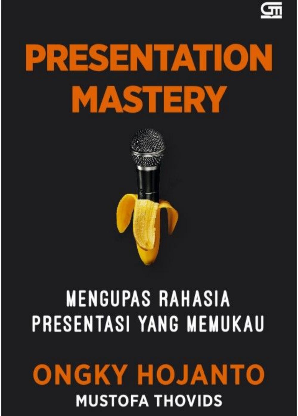 Presentation Mastery - Mengupas Rahasia Presentasi yang Memukau