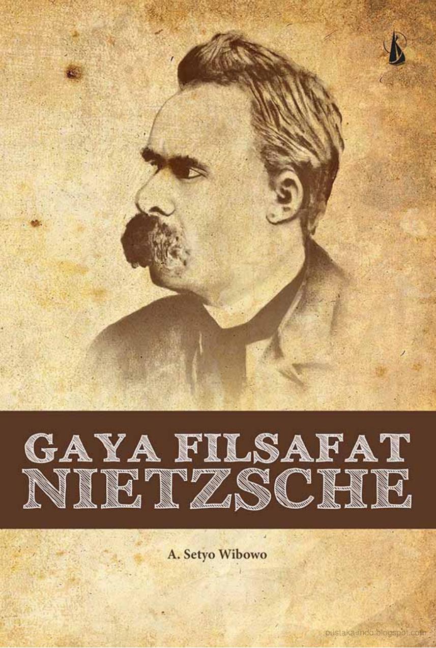 Gaya Filsafat Nietzsche (A. Setyo Wibowo) (Z-Library)