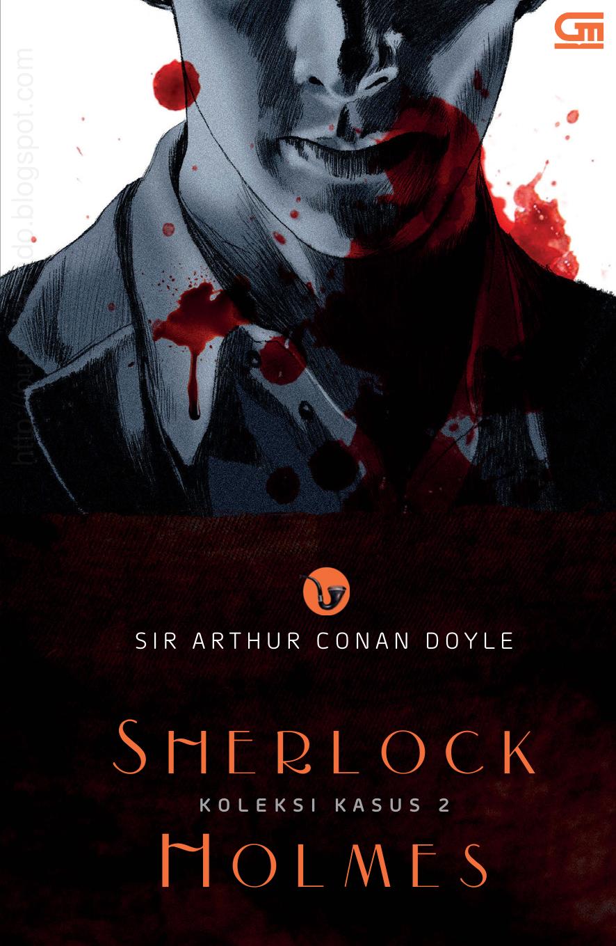 Sherlock Holmes Koleksi Kasus Jilid 2 Sir Arthur Conan Doyle