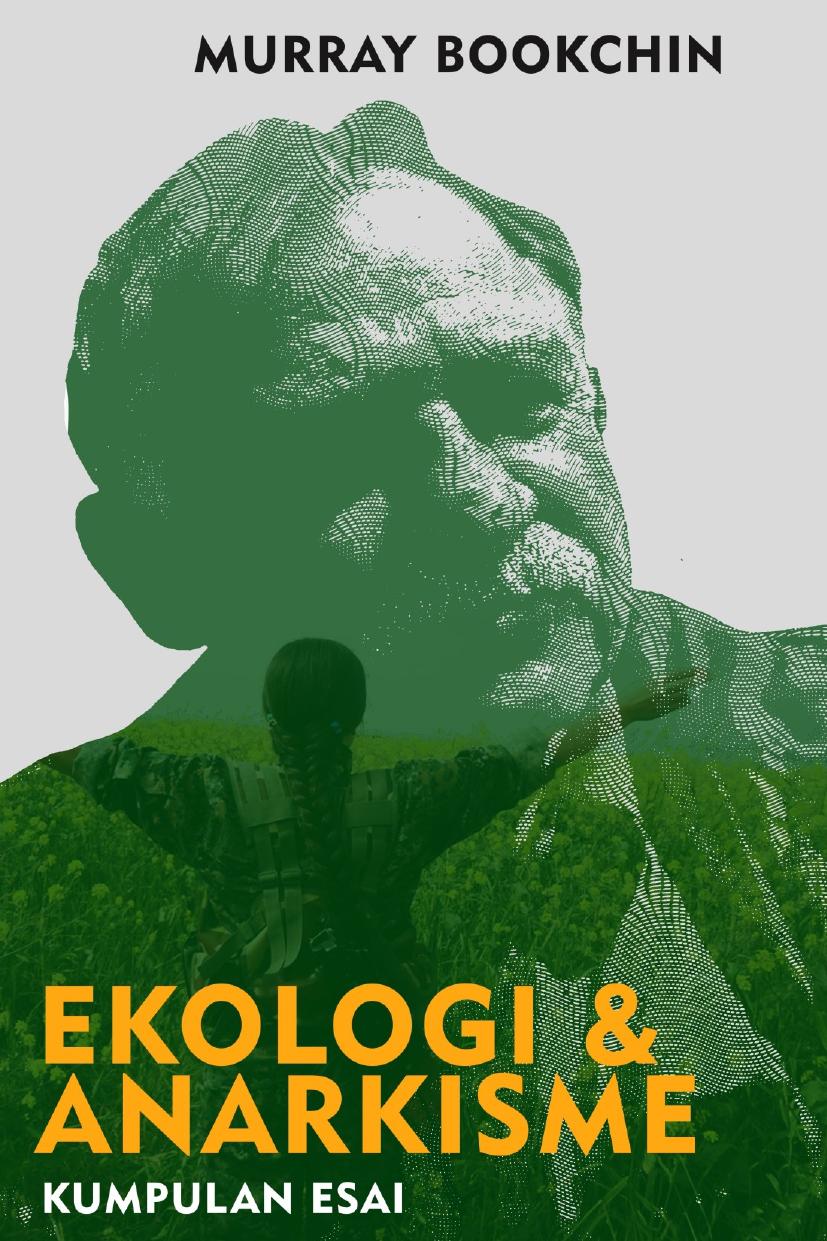 Ekologi dan Anarkisme by Murray Bookchin