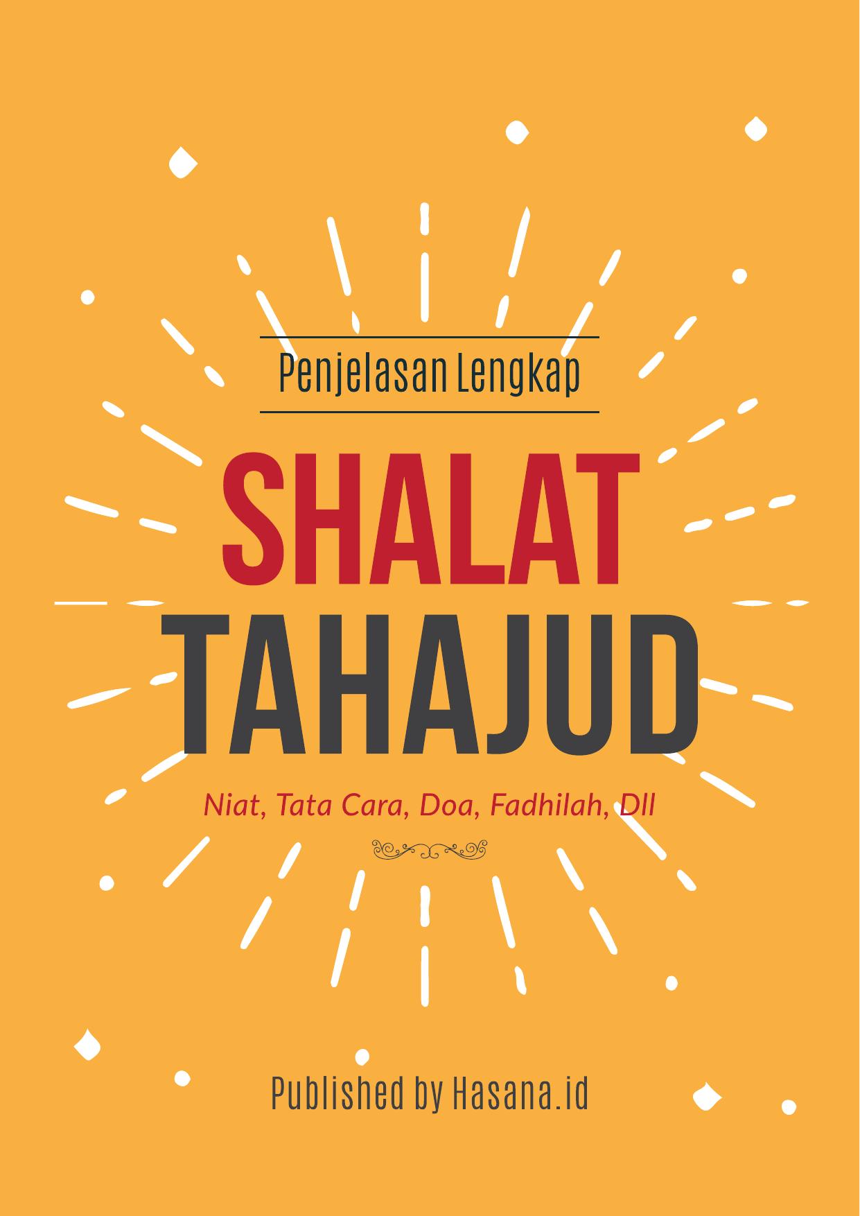 Salinan 99 Penjelasan Lengkap Shalat Tahajud Niat, Tata Cara, Doa, Fadhilah, dll