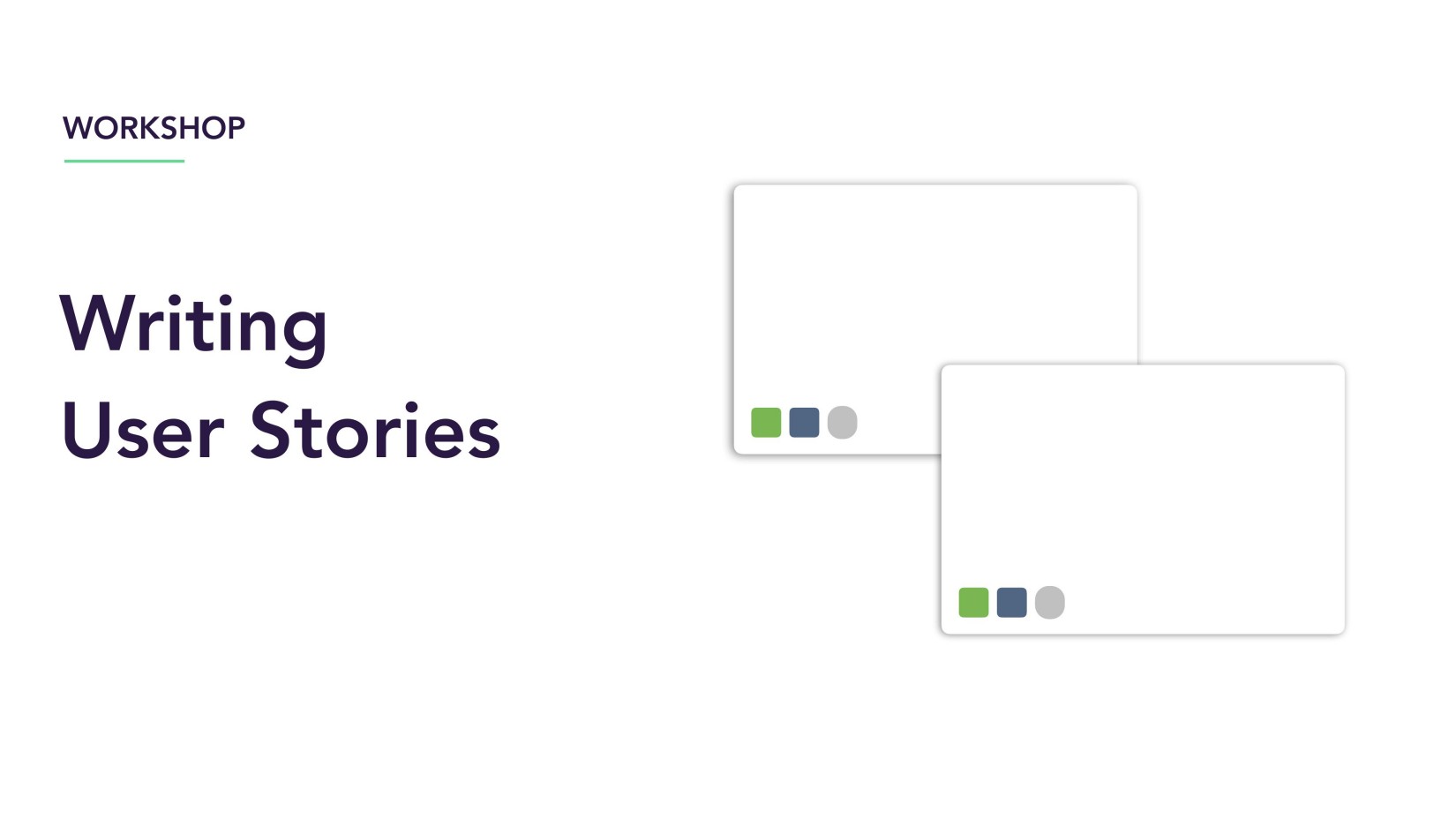 Workshop - Writing Good User Stories