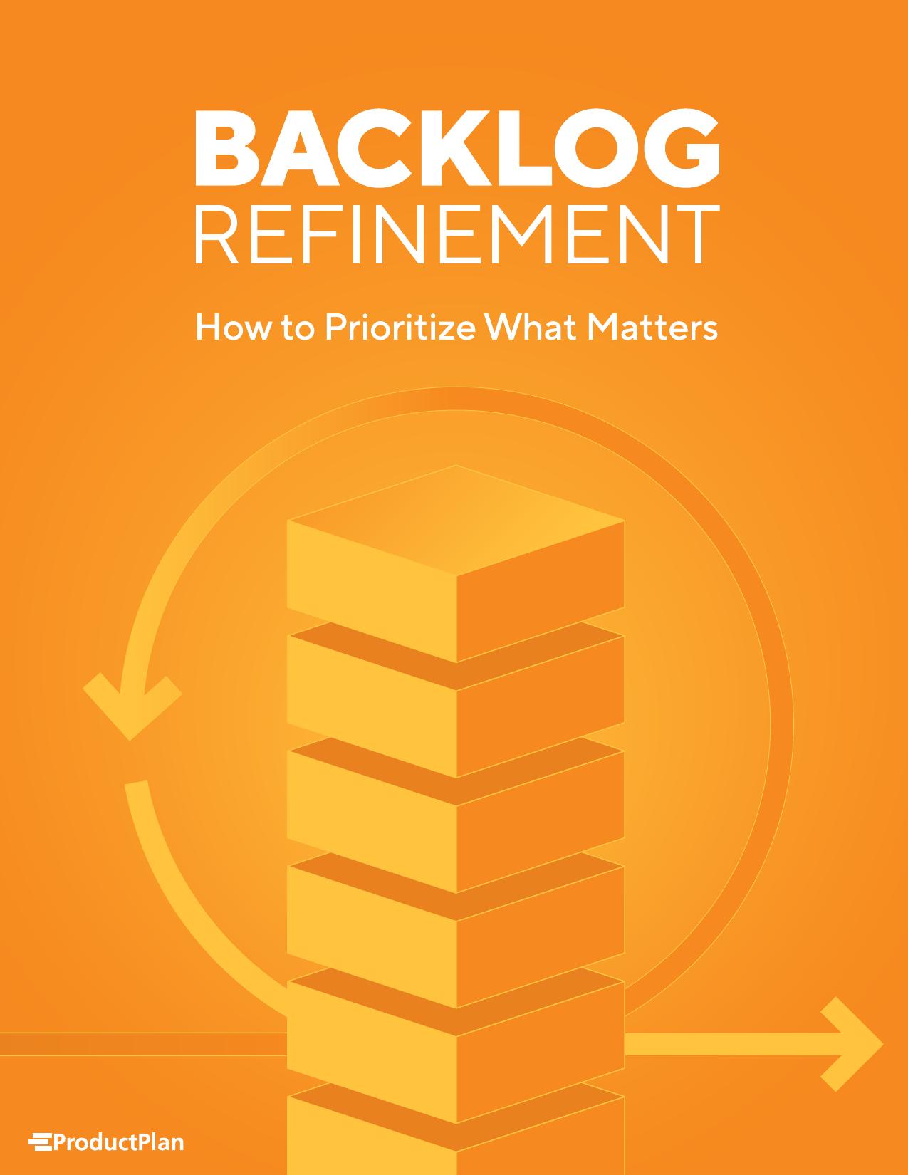 Backlog Refinement: How to Prioritize What Matters