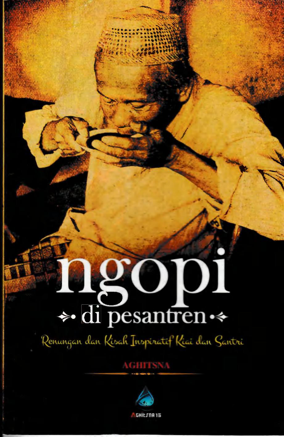 Ngopi di Pesantren Renungan dan Kisah Inspiratif Kiai dan Santri (Aghitsna) (Z-Library)
