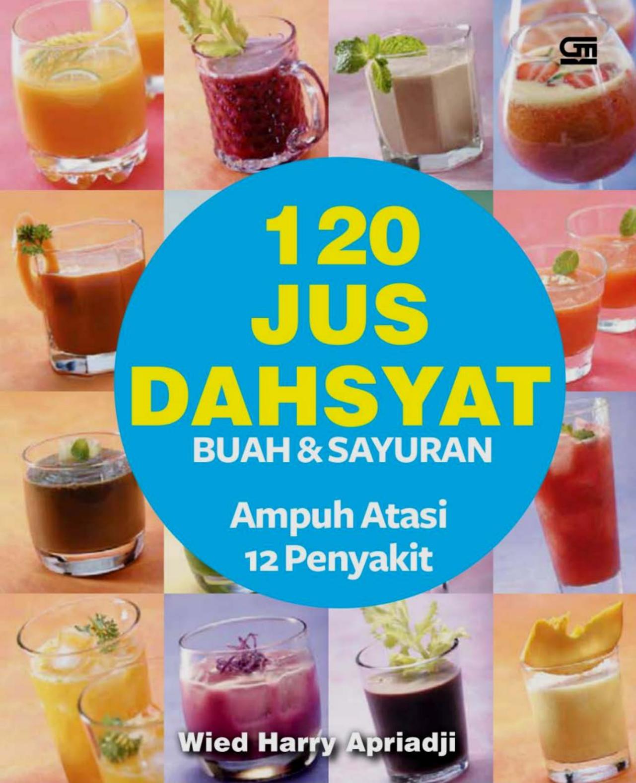 Salinan Salinan 1447 120 Jus Dahsyat Buah Sayuran Ampuh Atasi 12 Penyakit (Wied Harry Apriadji)