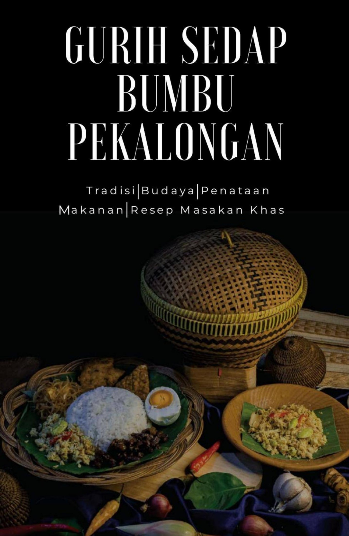 Salinan Salinan 611 Gurih Sedap Bumbu Pekalongan Tradisi, Budaya, Penataan Makanan Resep Masakan Khas
