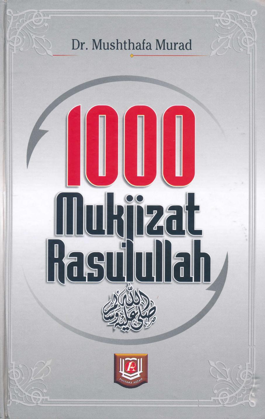 Salinan 910) 1000 Mukjizat Rasullullah Dr. Mushthafa Murad