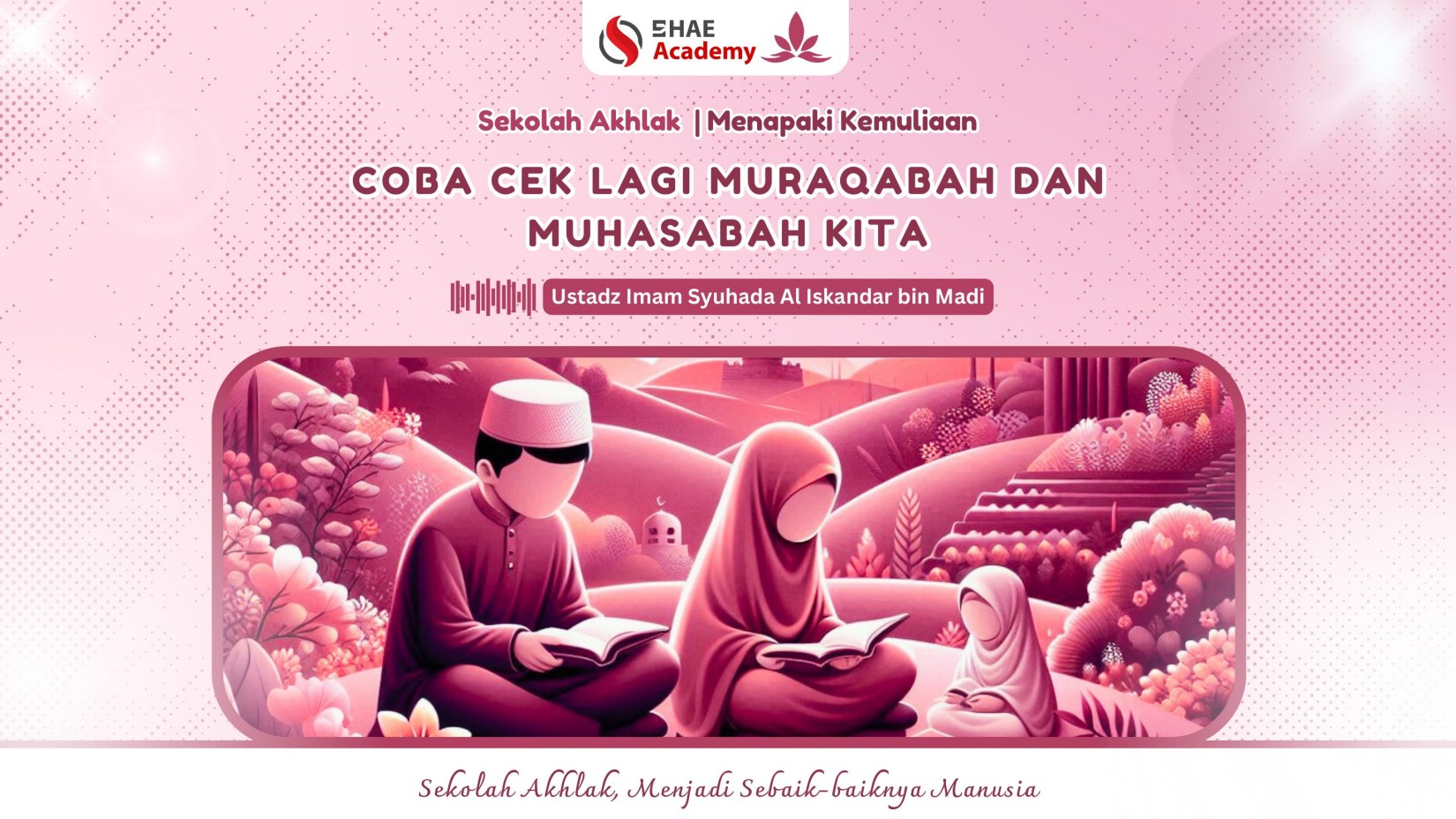 22. Coba Cek Lagi Muraqabah dan Muhasabah Kita - Ustadz Fadly Gugul, S.Ag.