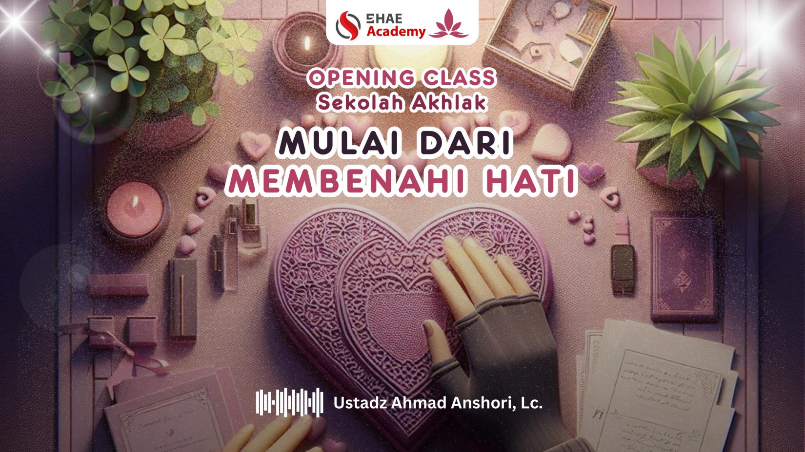 Opening Class Sekolah Akhlak by SHAE
